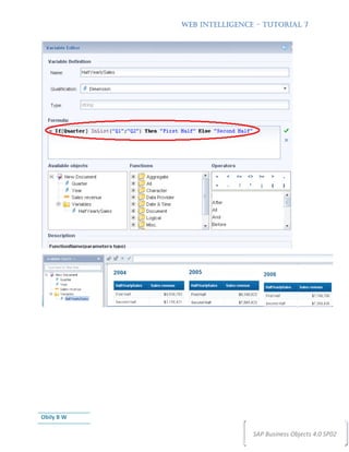 WEB INTELLIGENCE – TUTORIAL 7




Obily B W

                            SAP Business Objects 4.0 SP02
 
