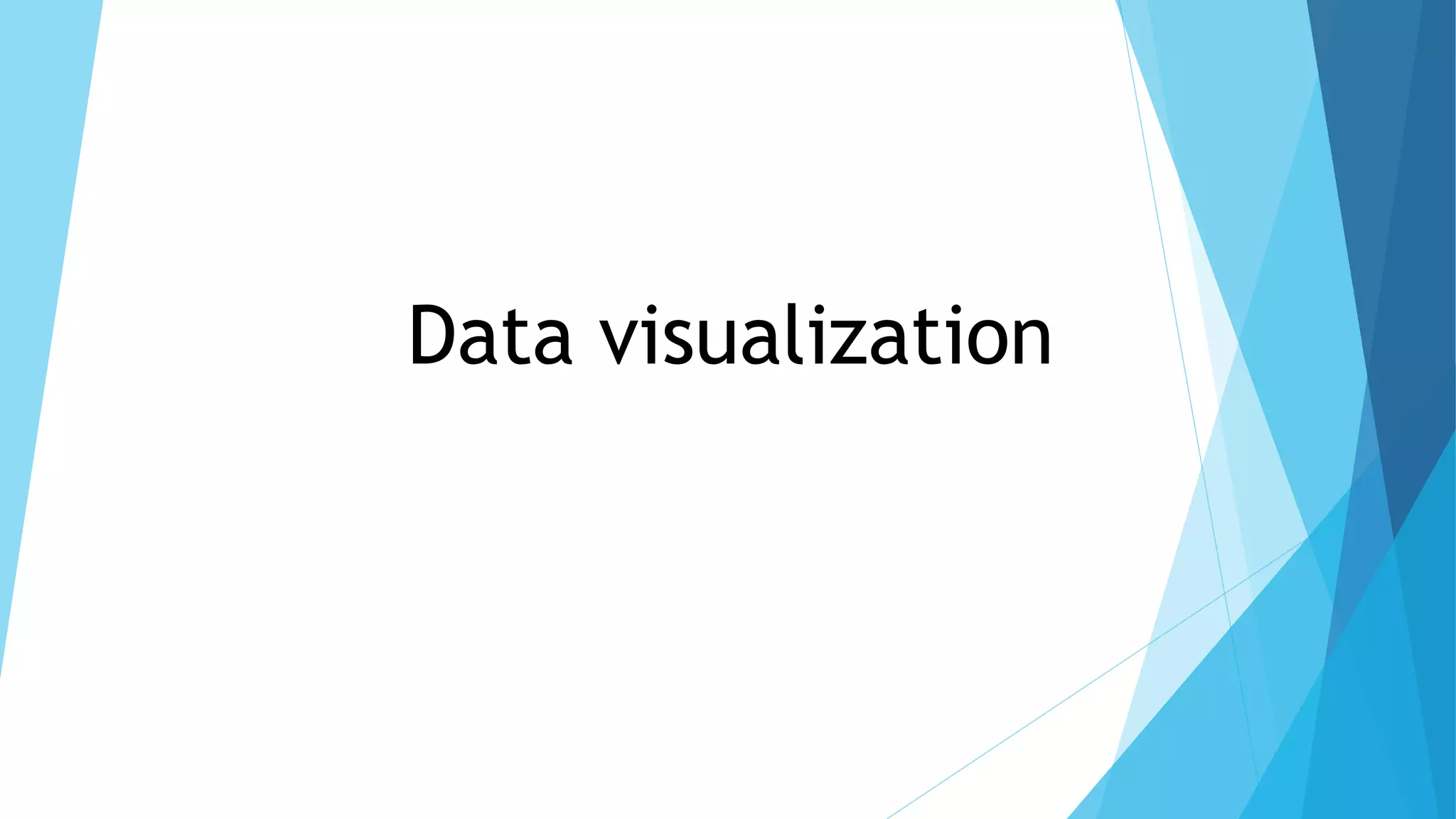 Data visualization
 