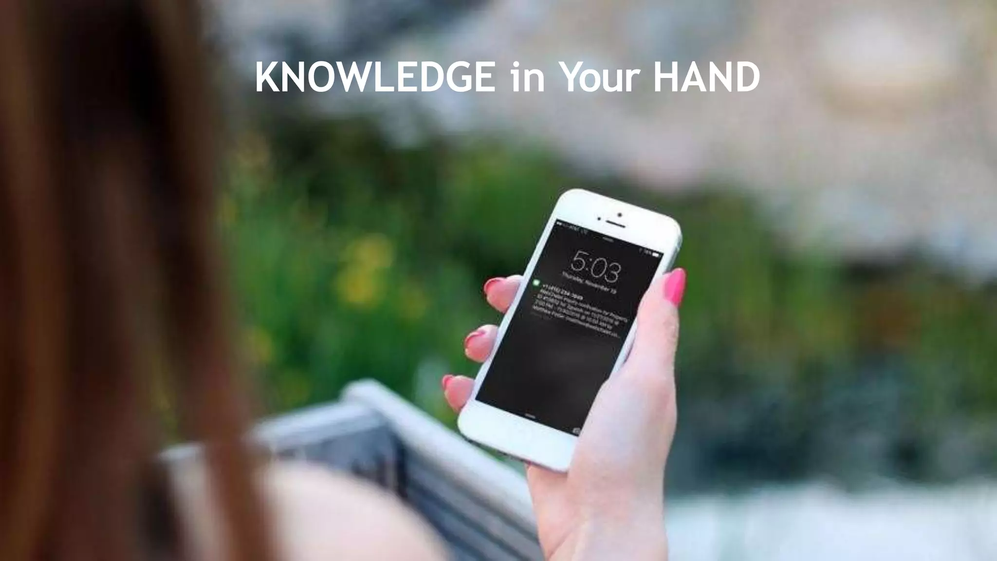 KNOWLEDGE in Your HAND
 