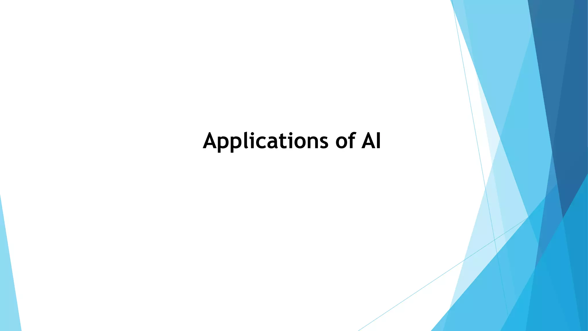 Applications of AI
 