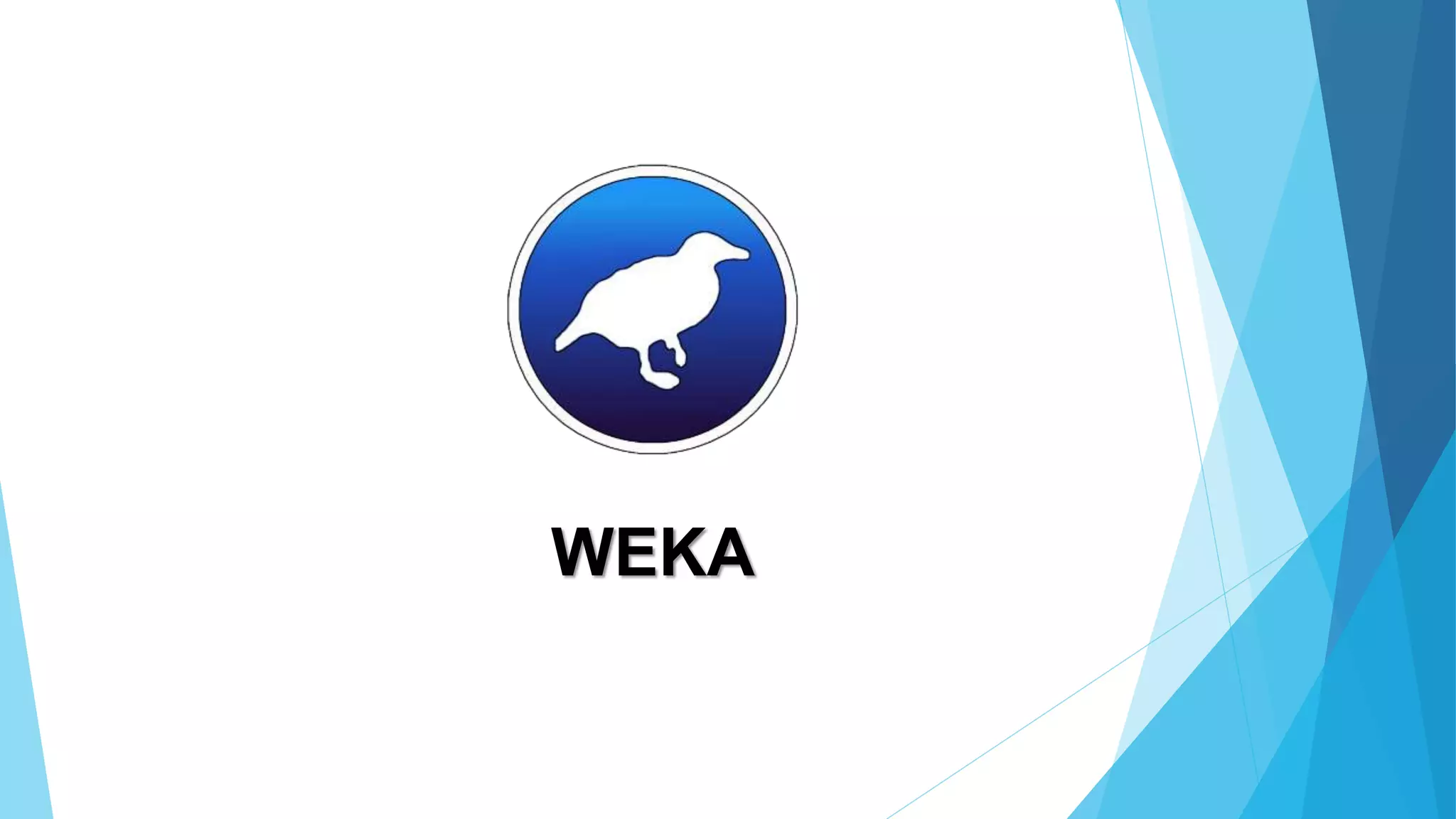 WEKA
 