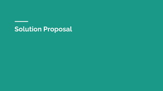 Solution Proposal
 