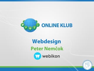 Webdesign
Peter Nemčok
 