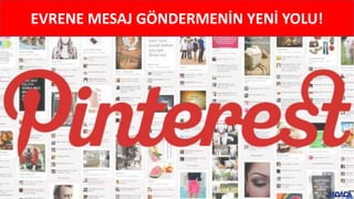 EVRENE MESAJ GÖNDERMENİN YENİ YOLU!
 