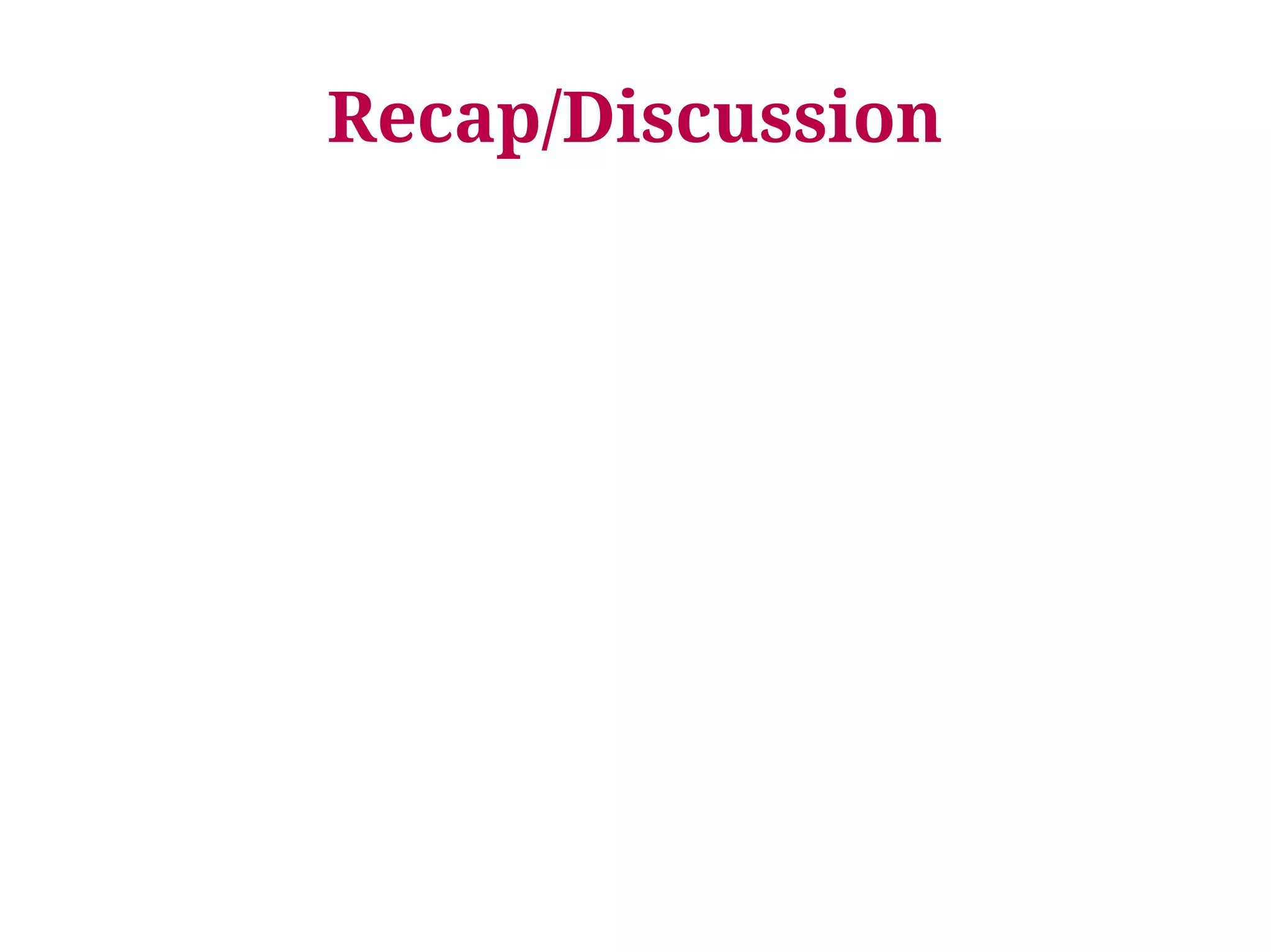 Recap/Discussion 
 