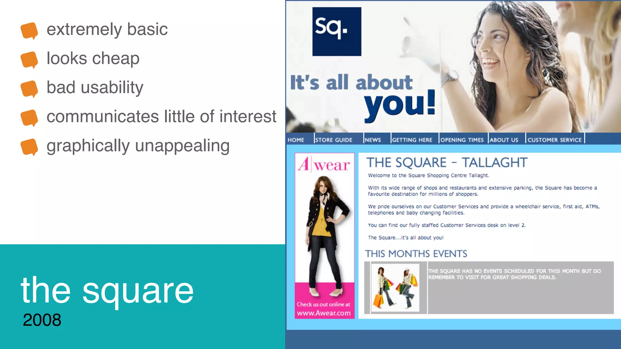 extremely basic
looks cheap
bad usability
communicates little of interest
graphically unappealing
the square
2008
 