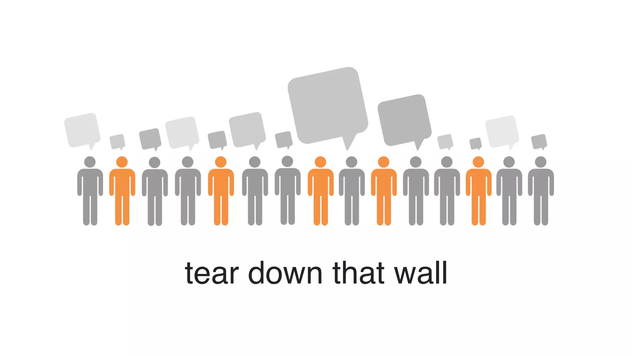 tear down that wall
 