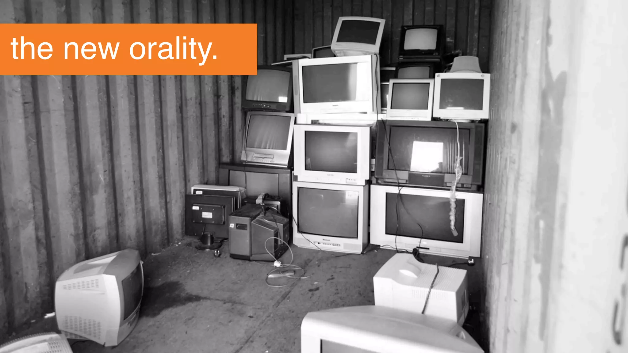 change.the new orality.
 