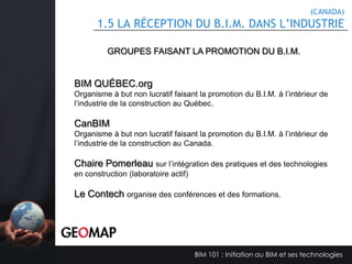1.3 POURQUOI FAIRE DU B.I.M.?
Le secteur manufacturier a déjà son B.I.M., mais le
secteur de la construction tarde, et même régresse.

BIM 101 : Initiation au BIM et ses technologies

 