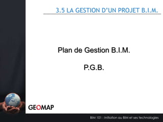 3.3 COMMENT MANIPULER UN MODÈLE B.I.M.

BIM 101 : Initiation au BIM et ses technologies

 
