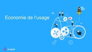 4
Economie de l’usage
 