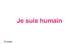 7
Je suis humain
 