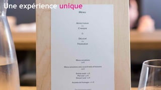 Une expérience unique
 