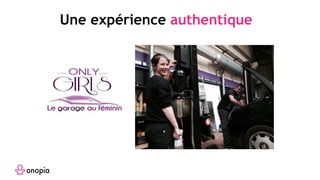 Une expérience authentique
 