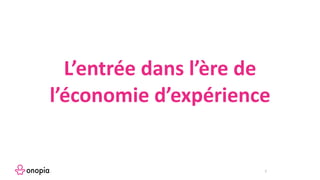 9
L’entrée dans l’ère de
l’économie d’expérience
 