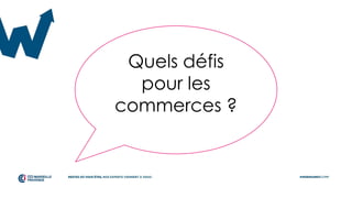 Quels défis
pour les
commerces ?
 