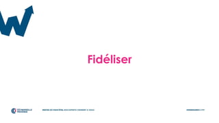 Fidéliser
 