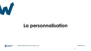 39
La personnalisation
 