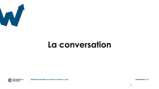 40
La conversation
 