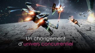Un changement
d’univers concurrentiel
 