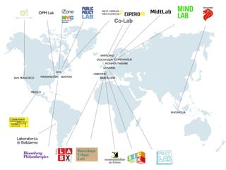 OPM Lab
MEXICO
BOSTON
NYC
WASHINGTONSAN FRANCISCO
COPENHAGUE
LONDRES
SINGAPOUR
VARMLAND
MONMOUTHSHIRE
BARCELONE
LISBONNE
Co-Lab
STOCKHOLM
 