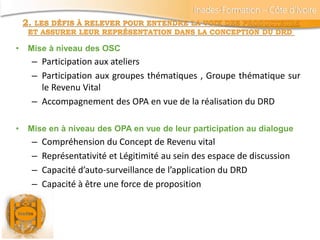 Inades-Formation – Côte d’Ivoire
2. LES DÉFIS À RELEVER POUR ENTENDRE LA VOIX DES PRODUCTEURS
ET ASSURER LEUR REPRÉSENTATI...