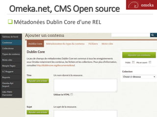 Omeka.net, CMS Open source
Métadonées Dublin Core d’une REL
 