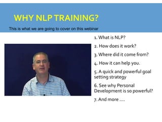 Why Learn NLP or go on an NLP Training : Webinair | PPTX