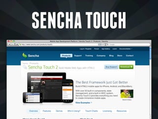 SENCHA TOUCH
 
