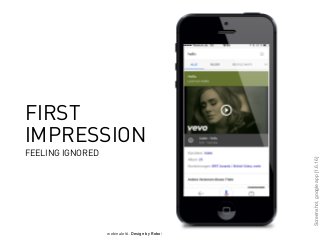 webinale16. Design by Robots. Prof. Andrea Krajewski.
FIRST
IMPRESSION
FEELING IGNORED
Screenshot,googleapp[1.6.16]
 