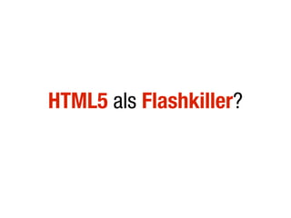 HTML5 als Flashkiller?
 