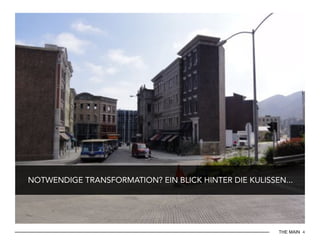 THE MAIN 4
NOTWENDIGE TRANSFORMATION? EIN BLICK HINTER DIE KULISSEN...
 