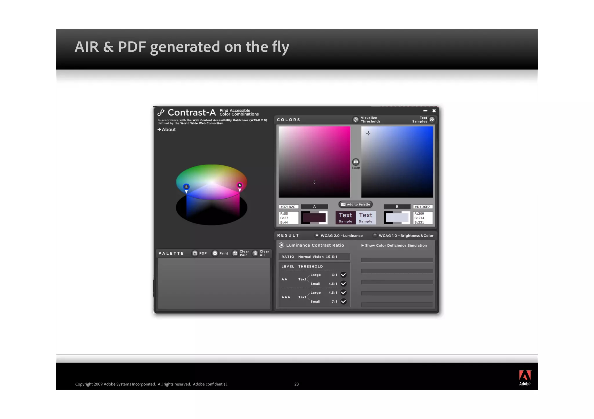 AIR & PDF generated on the y




                                                                                          ®




Copyright 2009 Adobe Systems Incorporated. All rights reserved. Adobe con dential.   23
 
