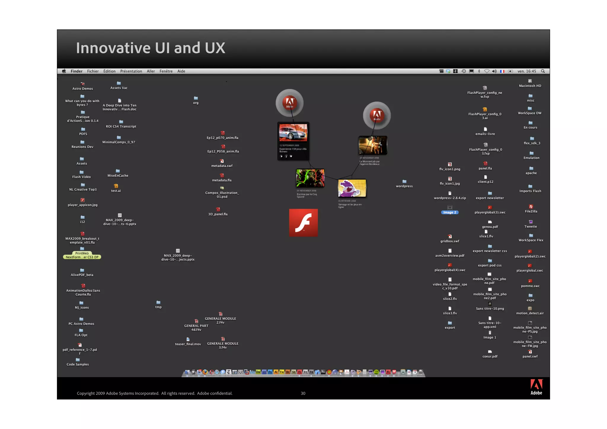 Innovative UI and UX




                                                                                          ®




Copyright 2009 Adobe Systems Incorporated. All rights reserved. Adobe con dential.   30
 