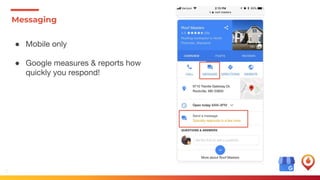 27
● Mobile only
● Google measures & reports how
quickly you respond!
Messaging
 