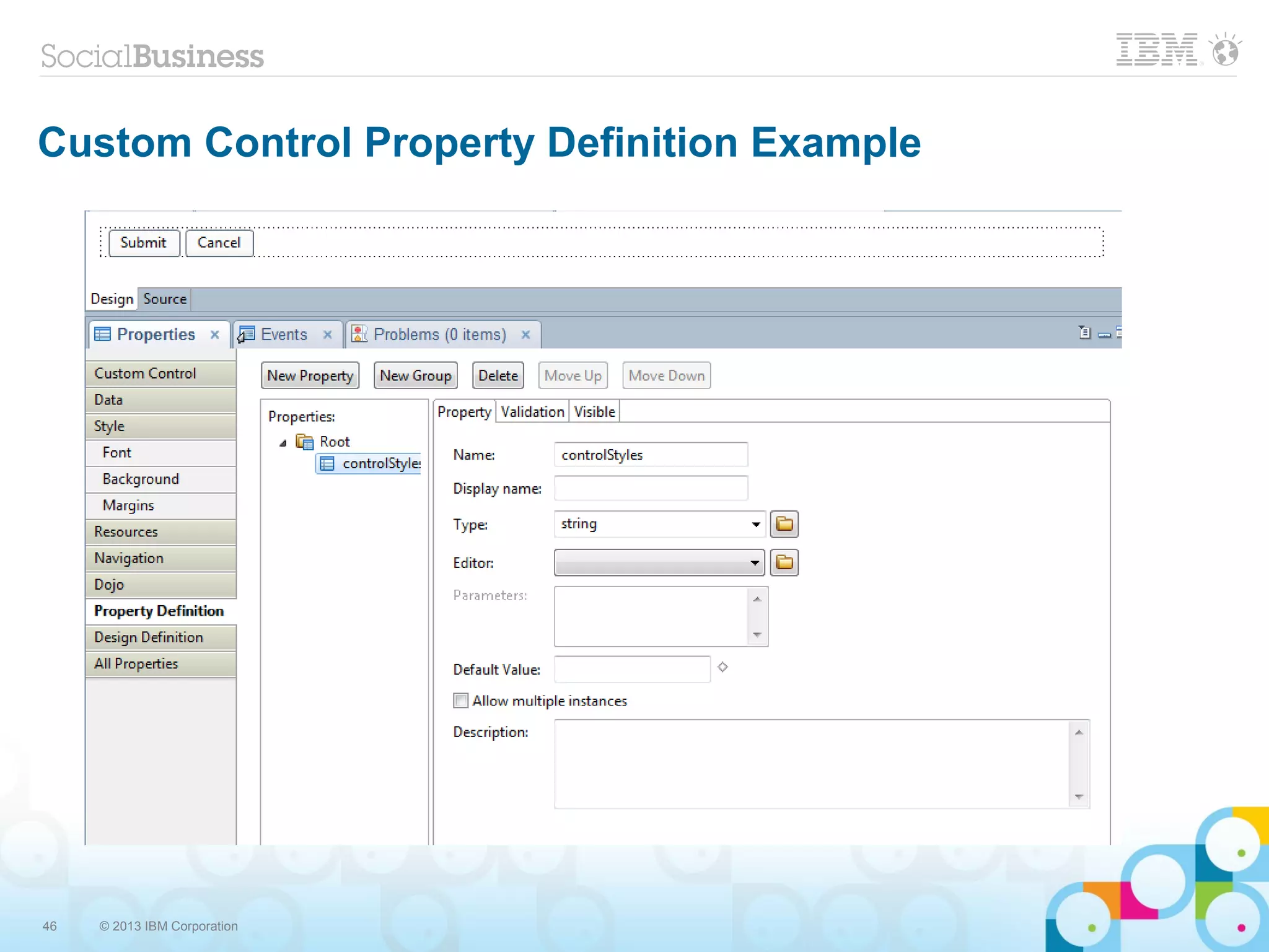 46 © 2013 IBM Corporation
Custom Control Property Definition Example
 