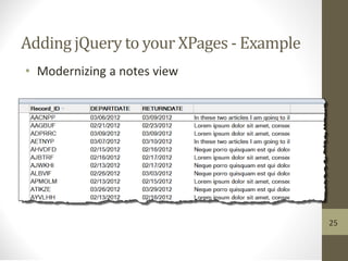 Adding jQuery to your XPages - Example
• Modernizing a notes view
25
 