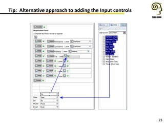 23
Tip: Alternative approach to adding the Input controls
 