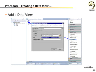 29
Procedure: Creating a Data View …
• Add a Data View
… cont …
 
