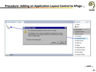 49
Procedure: Adding an Application Layout Control to XPage …
… cont …
 