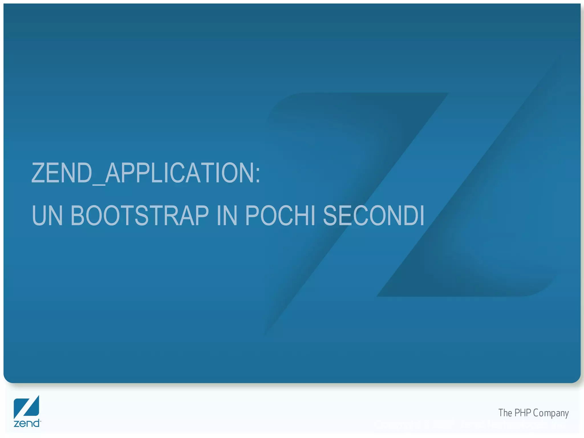 ZEND_APPLICATION: UN BOOTSTRAP IN POCHI SECONDI 