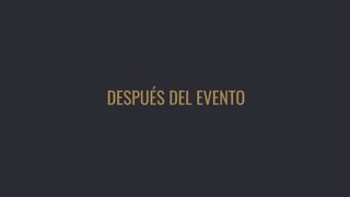 DESPUÉS DEL EVENTO
 