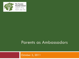 Parents as Ambassadors October 3, 2011 