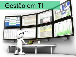 Gestão em TI
 