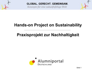 Hands-on Project on Sustainability

Praxisprojekt zur Nachhaltigkeit

Seite 1

 
