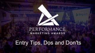 Entry Tips, Dos and Don'ts
 