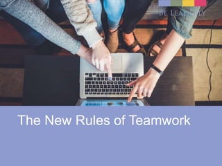 The New Rules of Teamwork
 