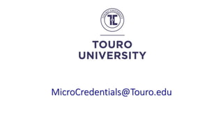 MicroCredentials@Touro.edu
 
