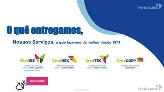 @niviodelgado
O quê entregamos,
Nossos Serviços, o que fazemos de melhor desde 1974
 