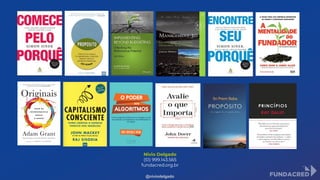 Nivio Delgado
(51) 999.143.565
fundacred.org.br
@niviodelgado
 